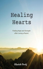 Healing Hearts: Finding Hope and Strength after Losing a Parent