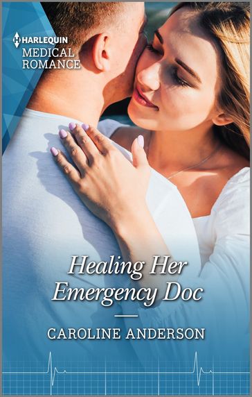 Healing Her Emergency Doc - Caroline Anderson