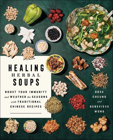 Healing Herbal Soups - Rose Cheung - Genevieve Wong