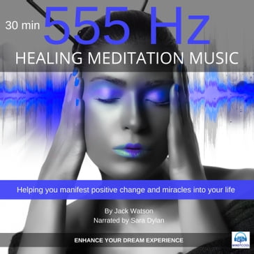 Healing Meditation Music 555 Hz 30 minutes - Jack Watson