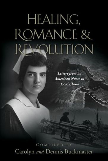 Healing, Romance, and Revolution - Carolyn Buckmaster - Dennis Buckmaster