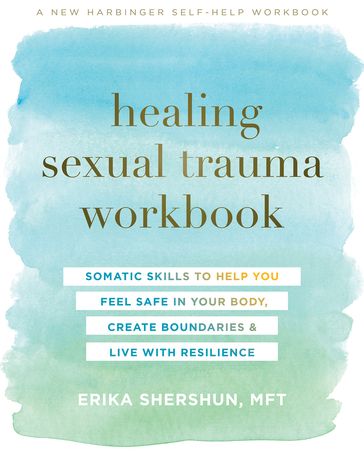 Healing Sexual Trauma Workbook - MFT Erika Shershun