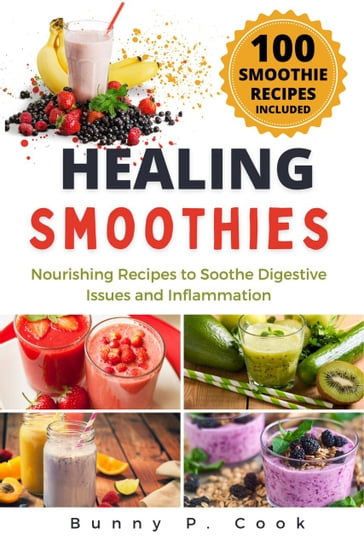 Healing Smoothies - Bunny P. Cook