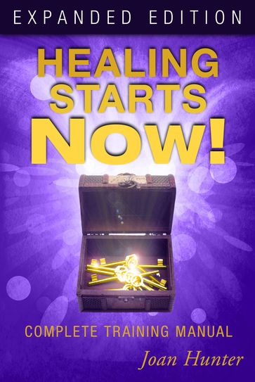 Healing Starts Now! Expanded Edition - Joan Hunter