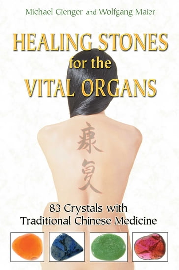 Healing Stones for the Vital Organs - Michael Gienger - Wolfgang Maier