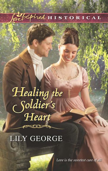 Healing The Soldier's Heart (Mills & Boon Love Inspired Historical) - Lily George