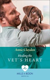 Healing The Vet s Heart (Mills & Boon Medical) (Dolphin Cove Vets, Book 2)