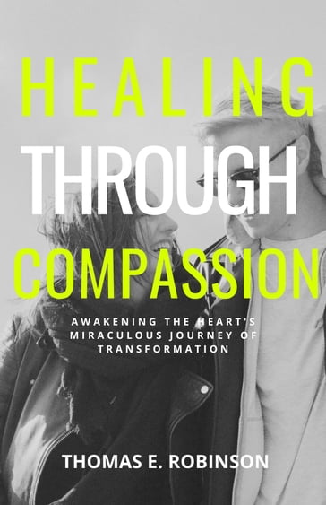 Healing Through Compassion - Thomas E. Robinson
