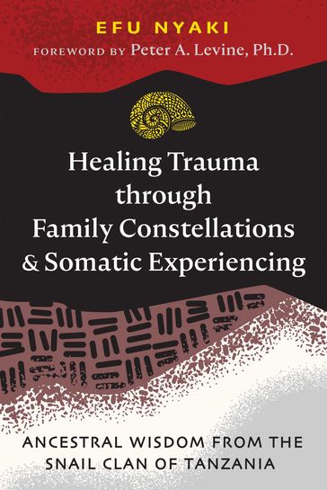 Healing Trauma through Family Constellations and Somatic Experiencing - Efu Nyaki