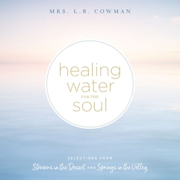 Healing Water for the Soul - L. B. E. Cowman