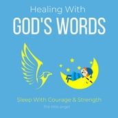 Healing With God s Words Sleep With Courage & Strength