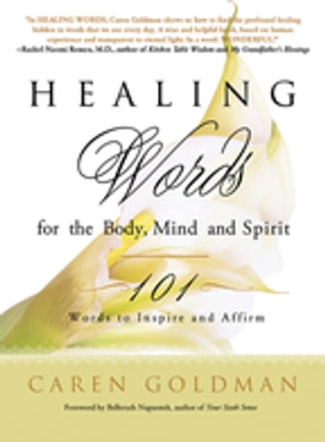 Healing Words for the Body, Mind, and Spirit: 101 Words to Inspire and Affirm - Caren Goldman