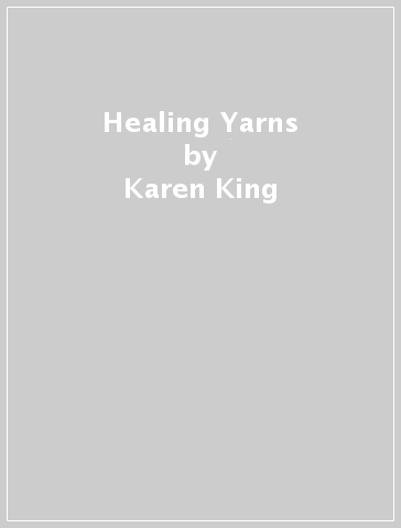 Healing Yarns - Karen King