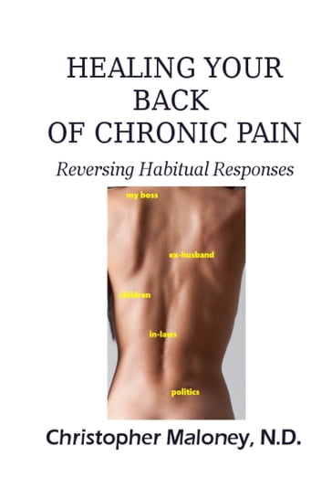 Healing Your Back Of Chronic Pain - CHRISTOPHER MALONEY