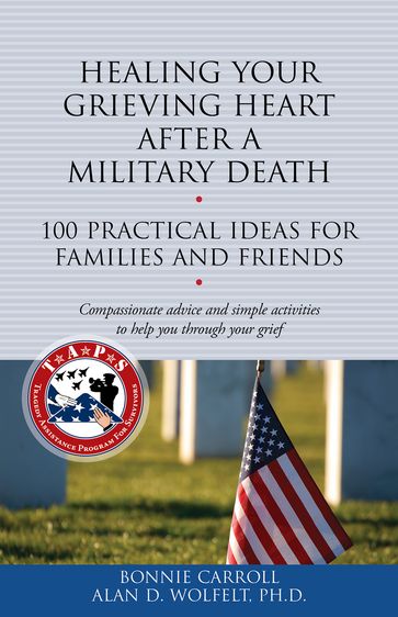 Healing Your Grieving Heart After a Military Death - Bonnie Carroll - Alan D. Wolfelt