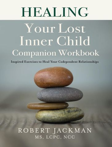 Healing Your Lost Inner Child Companion Workbook - Robert Jackman