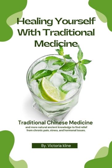 Healing Yourself With Traditional Medicine - Victoria Kline