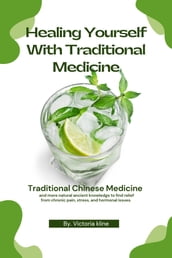 Healing Yourself With Traditional Medicine
