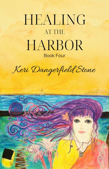 Healing at the Harbor - Keri Dangerfield Stone