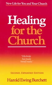 Healing for the Church: New Life for You and Your Church