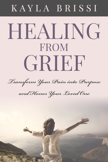 Healing from Grief - Kayla Brissi