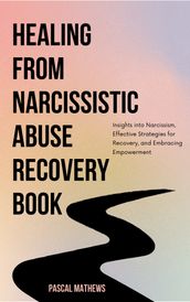 Healing from Narcissistic Abuse Recovery Book