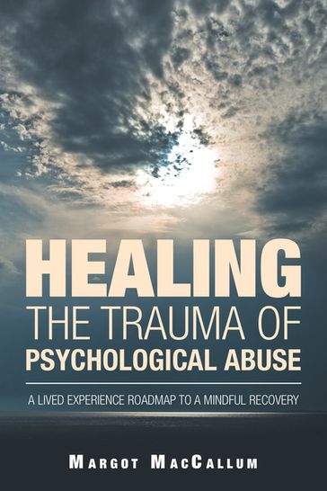 Healing the Trauma of Psychological Abuse - Margot MacCallum