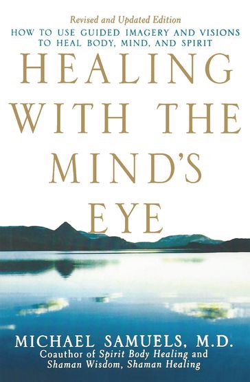 Healing with the Mind's Eye - Michael Samuels