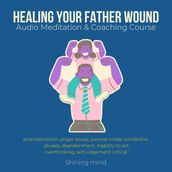 Healing your Father wound Audio Meditation & Coaching Course