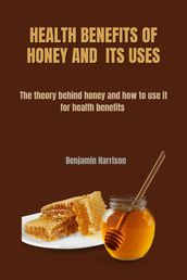 Health Benefits Of honey and its Uses