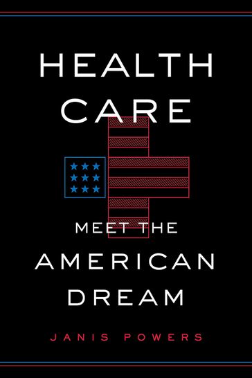 Health Care: Meet the American Dream - Janis Powers