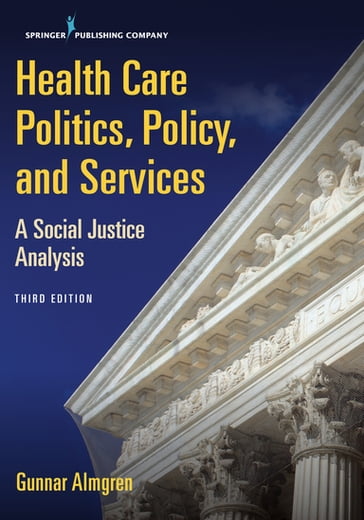 Health Care Politics, Policy, and Services - Gunnar Almgren - MSW - PhD