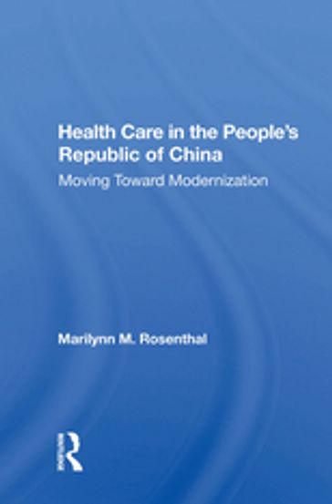 Health Care In The People's Republic Of China - Marilynn M Rosenthal