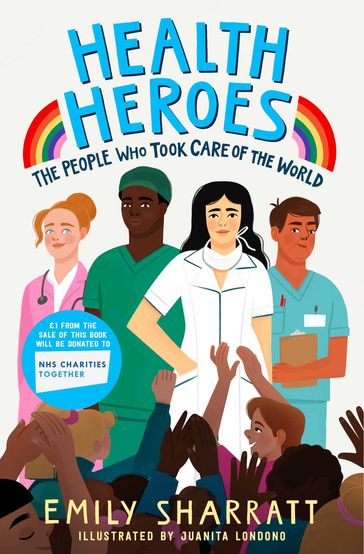 Health Heroes: The People Who Took Care of the World - Emily Sharratt