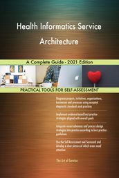 Health Informatics Service Architecture A Complete Guide - 2021 Edition