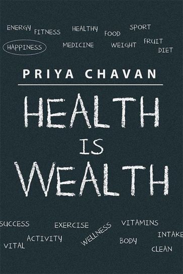 Health Is Wealth - Priya Chavan