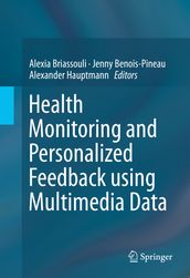 Health Monitoring and Personalized Feedback using Multimedia Data