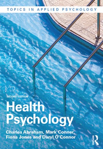 Health Psychology - Charles Abraham - Mark Conner - Fiona Jones - Daryl O