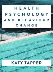 Health Psychology and Behaviour Change