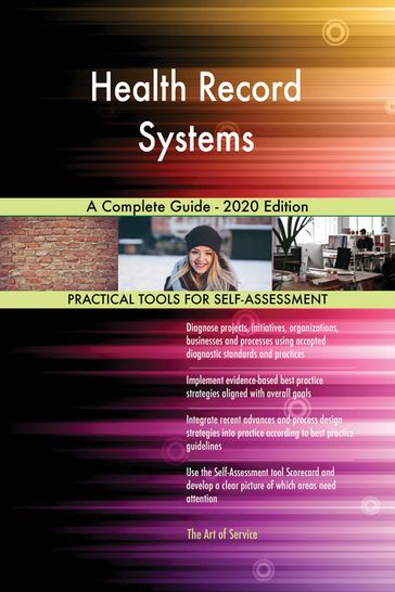 Health Record Systems A Complete Guide - 2020 Edition - Gerardus Blokdyk