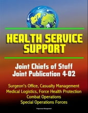Health Service Support: Joint Chiefs of Staff Joint Publication 4-02 - Surgeon