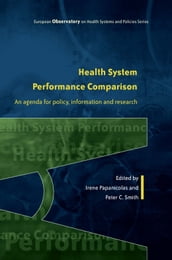 Health System Performance Comparison: An Agenda For Policy, Information And Research