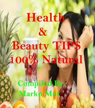 Health and Beauty / Good-Looking Tips - 100% Natural - Marko Mut