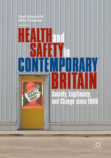 Health and Safety in Contemporary Britain - Mike Esbester - Paul Almond