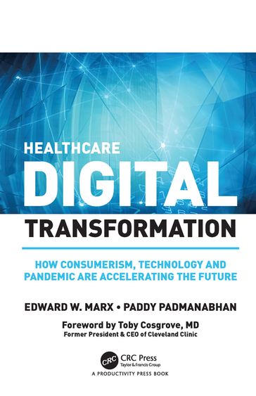 Healthcare Digital Transformation - Edward W. Marx - Paddy Padmanabhan