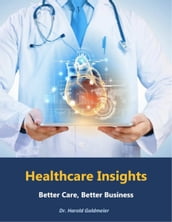 Healthcare Insights: Better Care, Better Business
