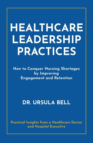 Healthcare Leadership Practices - Dr. Ursula Bell