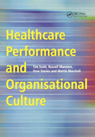 Healthcare Performance and Organisational Culture - Tim Scott - Russell Mannion - Huw Davies - Martin Marshall