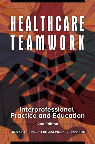 Healthcare Teamwork - Theresa J.K. Drinka - Phillip G. Clark