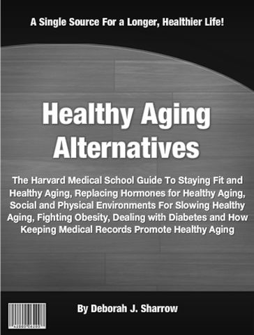 Healthy Aging Alternatives - Deborah J. Sharrow